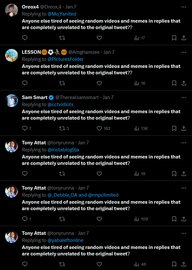Screenshots of Twitter users repeatedly saying 'Anyone else tired of seeing random videos and memes in replies that are completely unrelated to the original tweet?'